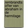 Rembrandts Offer van Abraham in de Hermitage by H. van Os