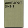 Permanent pixels door R. van Horik