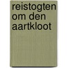 Reistogten om den aartkloot door Klein