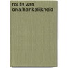 Route van onafhankelijkheid door A. Bornebroek