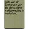 Gids van de archieven van de christelijke vakbeweging in Nederland door A. Bornebroek