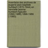 Inventaire des archives de Eugene Jean-Baptiste Humbert (1870-1944) en Henriette Jeanne Humbert-Rigaudin (1890-1986) 1896-1986 (-1993) door T. de Boer