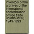 Inventory of the archives of the International Confederation of Free Trade Unions (ICFTU) 1949-1993