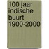 100 jaar Indische buurt 1900-2000
