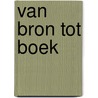 Van bron tot boek door M. Kropman