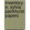 Inventory e. sylvia pankhurst papers door Schreuder