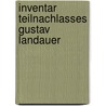 Inventar teilnachlasses gustav landauer door Haag