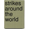 Strikes around the world by Sjaak van der Velden
