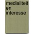Medialiteit en interesse