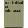 Medialiteit en interesse door H. Oosterling