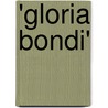 'Gloria Bondi' by Unknown