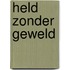 Held zonder geweld