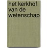 Het kerkhof van de wetenschap door H. Van Maanen