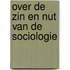 Over de zin en nut van de sociologie