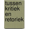 Tussen kritiek en retoriek by Brand