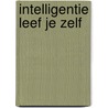 Intelligentie leef je zelf door Langeveld