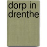 Dorp in drenthe by Boer