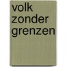 Volk zonder grenzen by Born