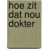Hoe zit dat nou dokter by Thiel