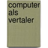 Computer als vertaler door Schoorl