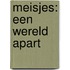 Meisjes: een wereld apart