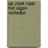 Op zoek naar het eigen verleden