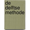 De Delftse methode by A.J.A. Hildebrand