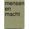 Mensen en macht door W. van Gils