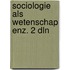 Sociologie als wetenschap enz. 2 dln