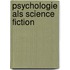 Psychologie als science fiction
