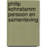 Philip kohnstamm persoon en samenleving by Kohnstamm