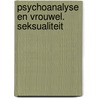 Psychoanalyse en vrouwel. seksualiteit door Fischer