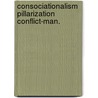 Consociationalism pillarization conflict-man. door Onbekend