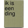 Ik is een ding door Jean-Paul Sartre