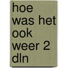 Hoe was het ook weer 2 dln door Rappard