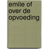 Emile of over de opvoeding door Rousseau