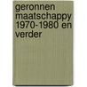 Geronnen maatschappy 1970-1980 en verder door Lucas van der Geest