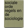 Sociale orde regels en de sociologie door Vries