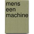 Mens een machine