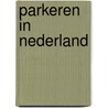 Parkeren in nederland by Bak
