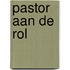 Pastor aan de rol
