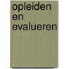 Opleiden en evalueren by Vegt