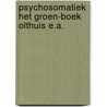 Psychosomatiek het groen-boek olthuis e.a. door Onbekend