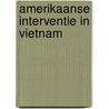 Amerikaanse interventie in vietnam by Draper