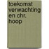 Toekomst verwachting en chr. hoop