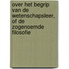 Over het begrip van de wetenschapsleer, of De zogenoemde filosofie door J.G. Fichte