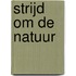 Strijd om de natuur