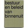Bestuur en beleid van binnenuit by P. den Hoed