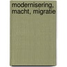 Modernisering, macht, migratie door J.E. Ellemers