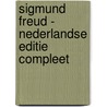 Sigmund Freud - Nederlandse editie compleet by S. Freud